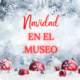 Navidad en el Museo